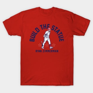 Ryan Zimmerman Build The Statue T-Shirt